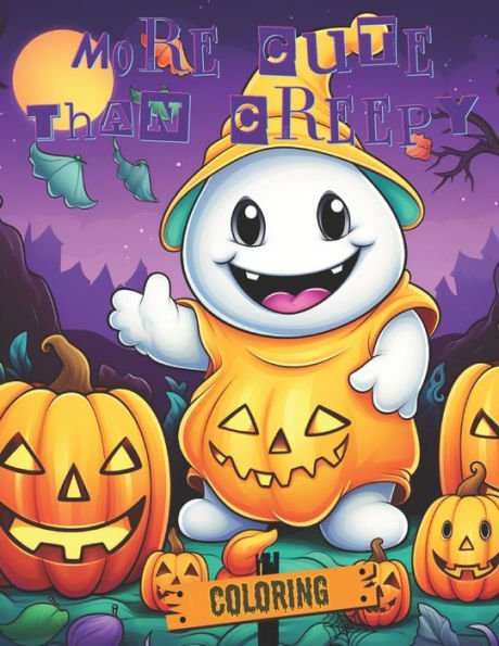 More Cute Than Creepy: Halloween Coloring Book for Kids Ages 2-6 With Simple & Cute Coloring Pages for Toddlers, Preschoolers & Elementary School, A Fun Activity Book That is Sure to Make the Spooky Season Feel Like a Treat for Your Little One