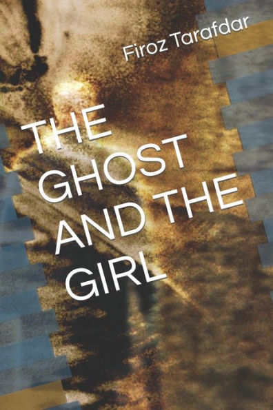 THE GHOST AND THE GIRL