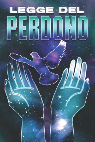 LEGGE DEL PERDONO: Le leggi dell'universo #22