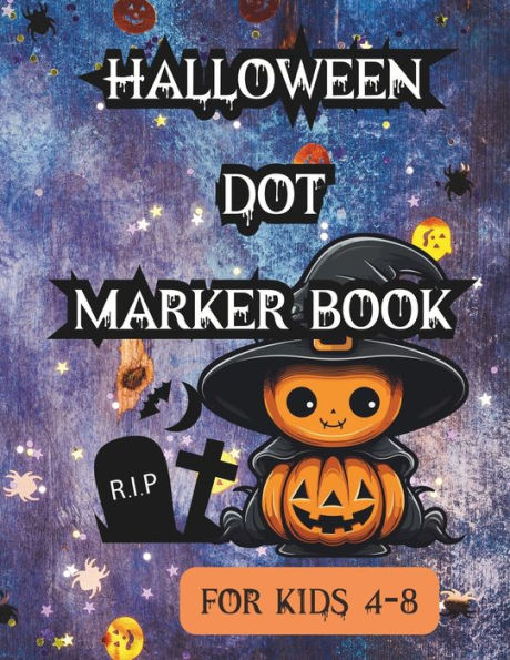 Halloween Dot Marker Book: For Kids 4-8