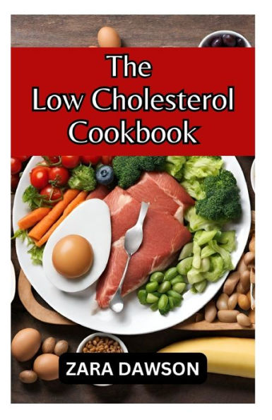 The Low Cholesterol Cookbook: Nourish Your Heart and Soul