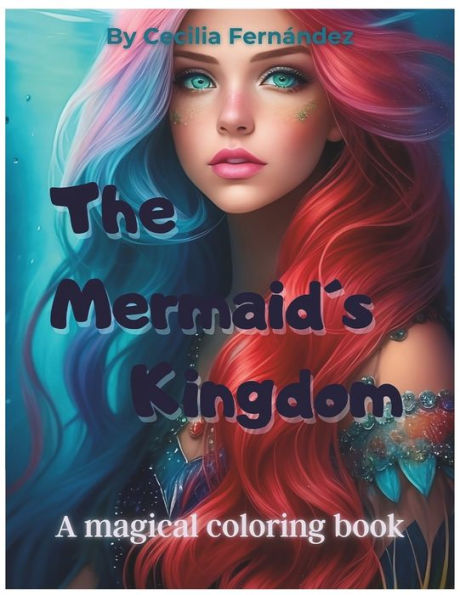The Mermaids' Kingdom: A magical coloring book