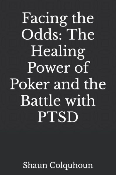 Facing the Odds: The Healing Power of Poker and the Battle with PTSD