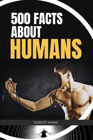 500 Facts about Humans