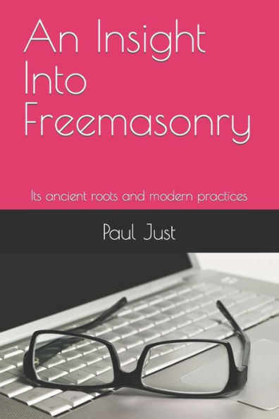 An Insight Into Freemasonry: Its ancient roots and modern practices