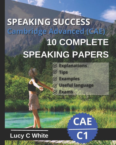 SPEAKING SUCCESS: Cambridge Advanced (CAE) 10 complete speaking papers. Practice tests C1.