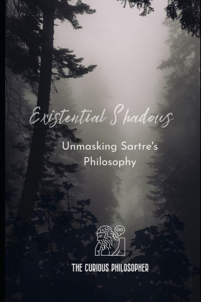 Existential Shadows: Unmasking Sartre's Philosophy