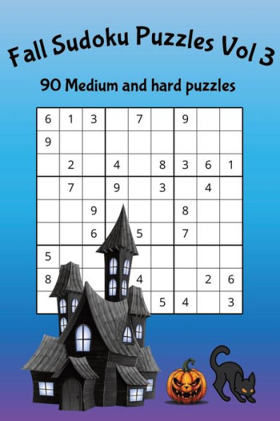 Fall Sudoku Puzzles Vol 3: 90 Medium and hard puzzles