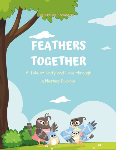 Feathers Together: A Tale of Unity and Love through a Nesting Divorce