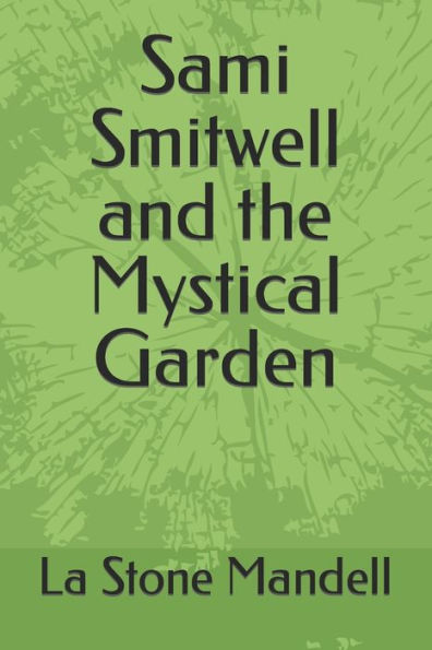 Sami Smitwell and the Mystical Garden