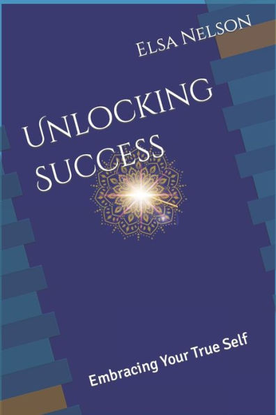 Unlocking Success: Embracing Your True Self
