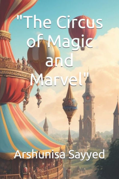 "The Circus of Magic and Marvel"