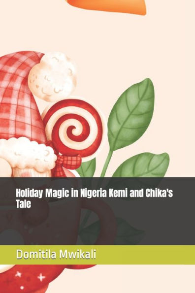 Holiday Magic in Nigeria Kemi and Chika's Tale