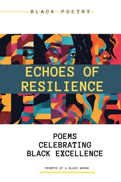Echoes of Resilience: Poems Celebrating Black Excellence