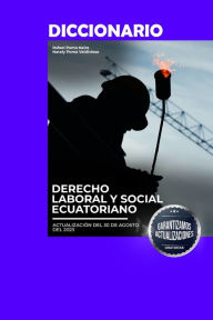 Title: Diccionario de Derecho Laboral y Social Ecuatoriano 2da Edición, Author: María Nataly Poma Valdivieso