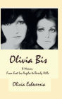 Olivia Bis: A Memoir From East Los Angeles to Beverly Hills