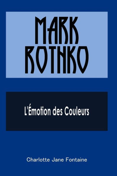 Mark Rothko: L'Émotion des Couleurs