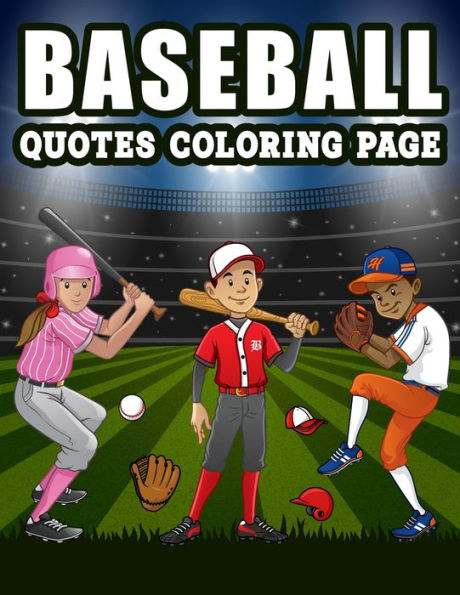 Baseball Quotes Coloring Page: The Funniest Baseball Quotes For Baseball Lover Family And Friends!