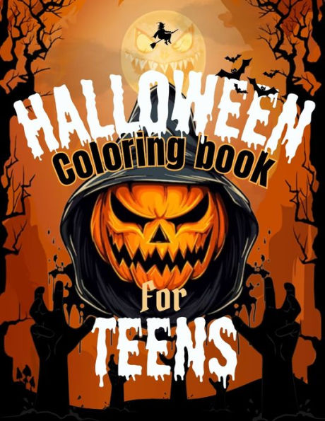 HALLOWEEN COLORING BOOK FOR TEENS: Spooky and Fun Coloring Pages for a Spooktacular Halloween