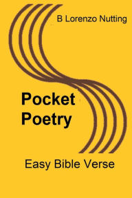 Title: Pocket Poetry: Easy Bible Verses:, Author: B. Lorenzo Nutting