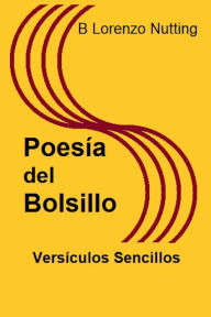 Title: Poesï¿½a del Bolsillo: Versï¿½culos Sencillos:, Author: B. Lorenzo Nutting