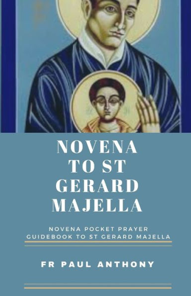 St Gerard Novena: Novena pocket prayer guidebook to St Gerard majella