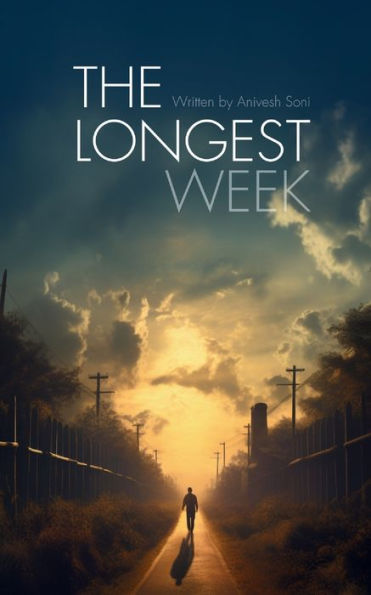 The Longest Week: Written By Anivesh Soni