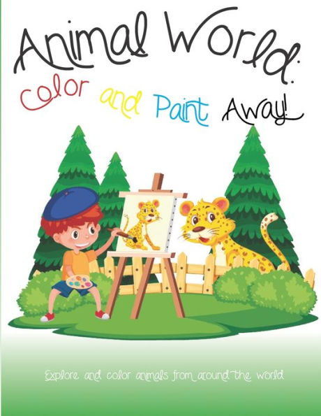 Animal World: Color and Paint Away