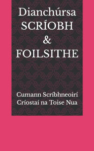 Title: Dianchúrsa SCRÍOBH & FOILSITHE, Author: Cumann Scríbhn Críostaí na Toise Nua