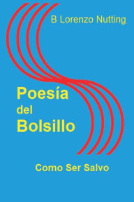 Title: Poesï¿½a del Bolsillo: Como Ser Salvo:, Author: B. Lorenzo Nutting