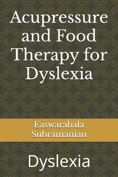 Acupressure and Food Therapy for Dyslexia: Dyslexia
