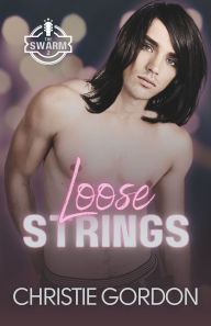 Title: Loose Strings: ( The Road To Rocktoberfest 2023) A Rockstar Opposites Attract MM Romance, Author: Christie Gordon