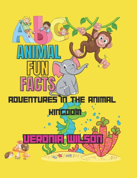 ABC Animal Fun Facts: Adventures in the Animal Kingdom, for children aged 3-5