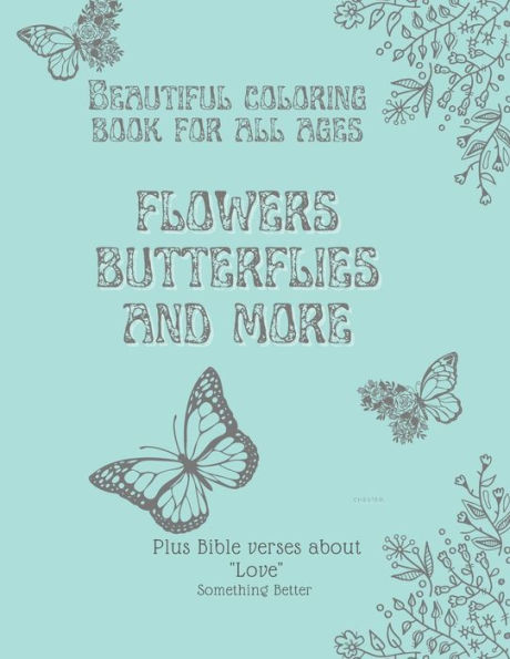 Flowers, Butterflies and More: Beautiful Coloring Book for all Ages
