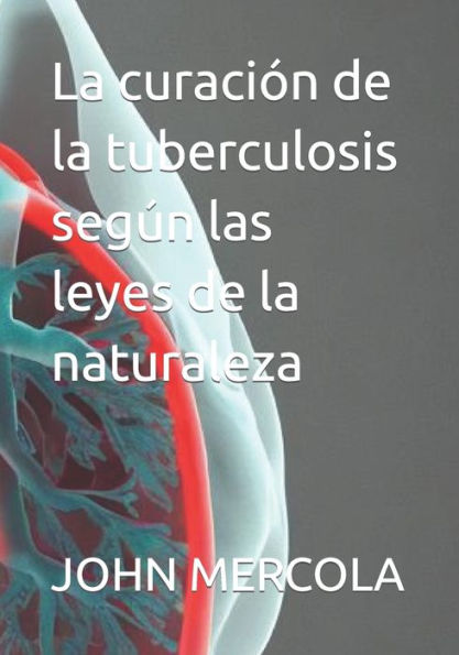 La curaciï¿½n de la tuberculosis segï¿½n las leyes de la naturaleza