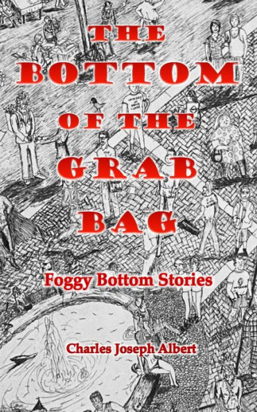 The Bottom of the Grab Bag: Foggy Bottom Stories