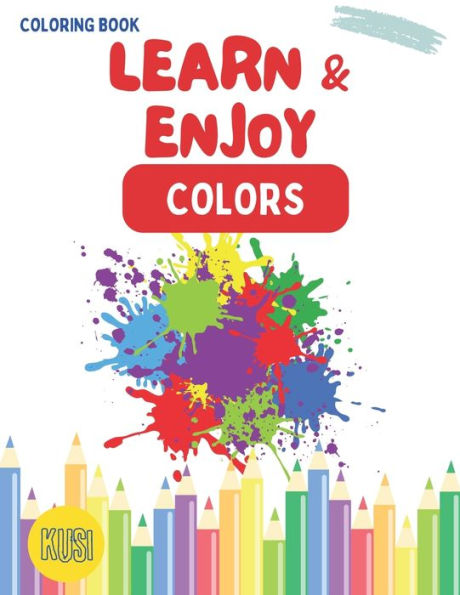 Learn and Enjoy: The Magical Colors: For kids age 3]