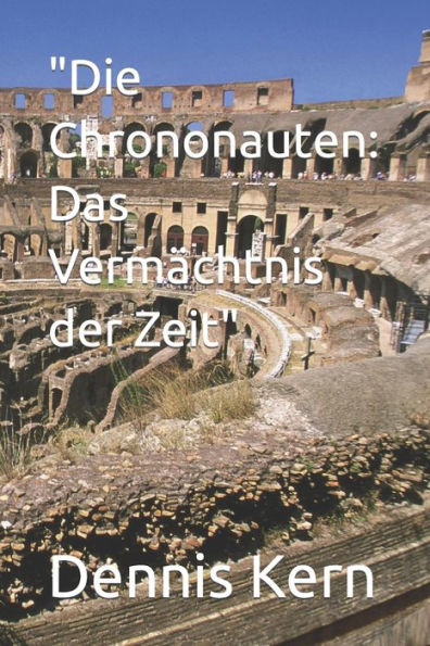 "Die Chrononauten: Das Vermächtnis der Zeit"