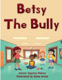 Betsy The Bully