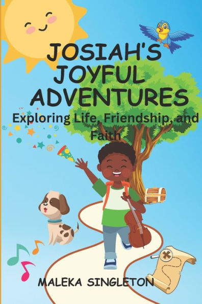 Josiah's Joyful Adventures: Exploring Life, Friendship, and Faith