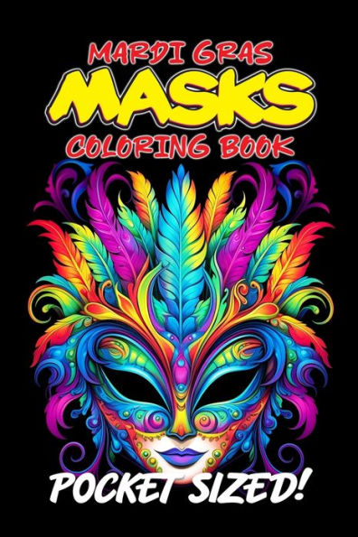 Masks of Mardi Gras Coloring Book: Pocket Edition