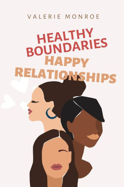Healthy Boundaries, Happy Relationships: Setting Limits for a Fulfilling Love Life