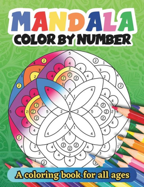 Mandala Color by Number: A coloring book for all ages - Easy, and Relaxing Coloring Pages