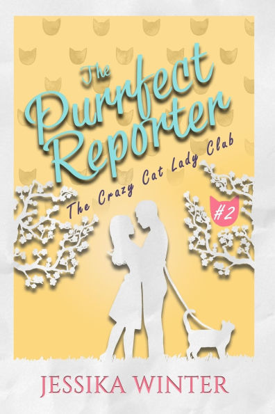 The Purrfect Reporter: A small town, enemies-to-lovers, slow-burn romance