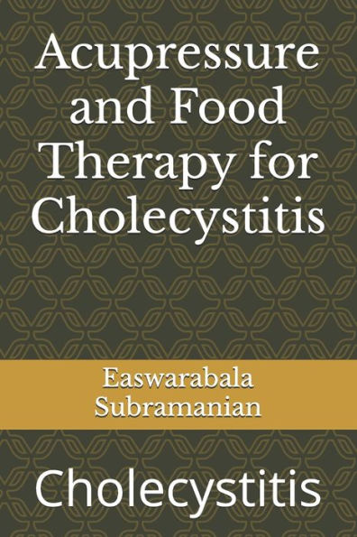 Acupressure and Food Therapy for Cholecystitis: Cholecystitis