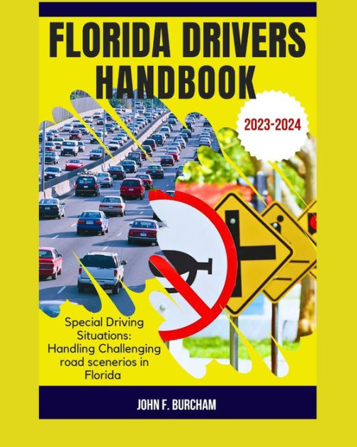 FLORIDA DRIVERS HANDBOOK: Special Driving Situations: Handling ...