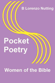 Title: Pocket Poetry: Women of the Bible:, Author: B. Lorenzo Nutting