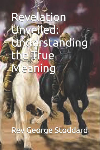 Revelation Unveiled: Understanding the True Meaning