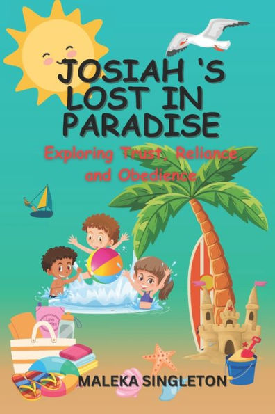 Josiah 'S lost in Paradise: Exploring Trust, Reliance, and Obedience