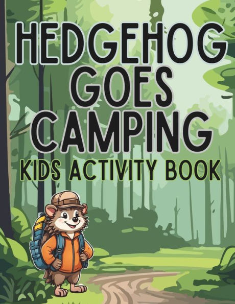 Hedgehog Goes Camping: Kids Activity Book